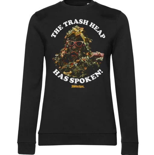 The Trash Heap Has Spoken Girly Sweatshirt