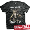 There Will Be Mayhem Big & Tall T-Shirt