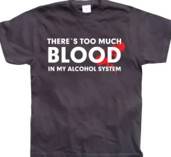 ThereÂ´s Too Much Blood... T-Shirt