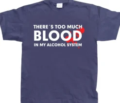 ThereÂ´s Too Much Blood... T-Shirt