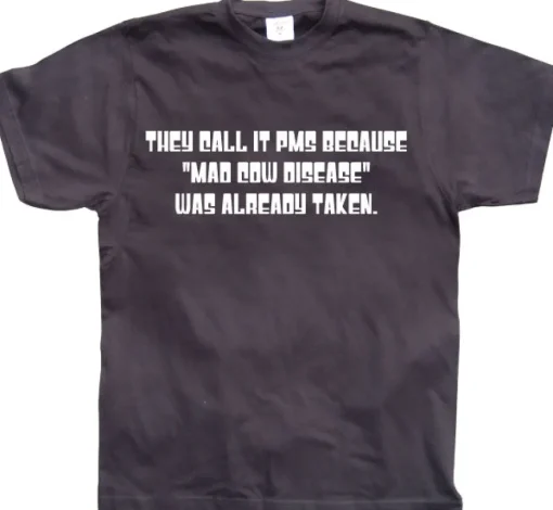 They Call It PMS Because... T-Shirt