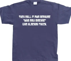 They Call It PMS Because... T-Shirt