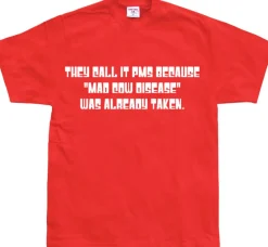 They Call It PMS Because... T-Shirt