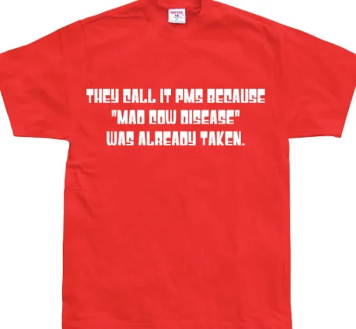 They Call It PMS Because... T-Shirt