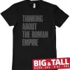 Thinking About The Roman Empire Big & Tall T-Shirt