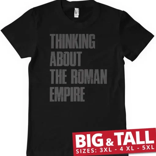 Thinking About The Roman Empire Big & Tall T-Shirt