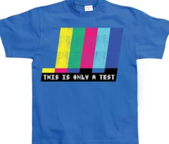 This Is Only A Test T-Shirt