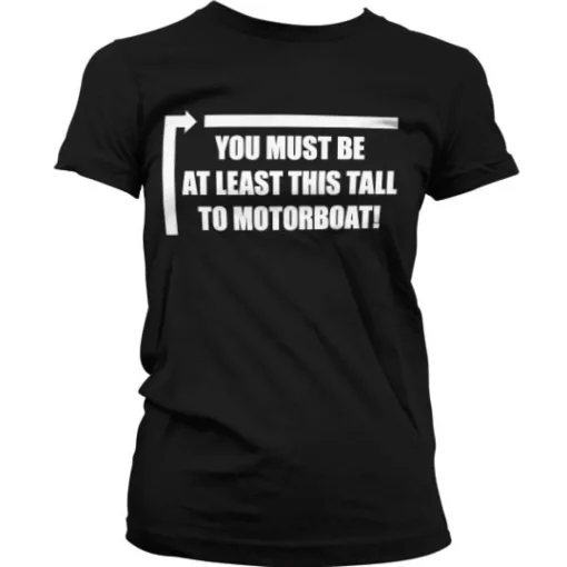 This Tall To Motorboat Girly Tee