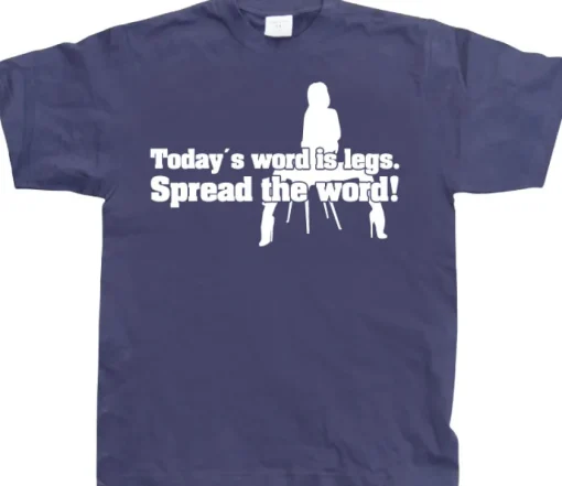 TodayÂ´s Word Is Legs! T-Shirt