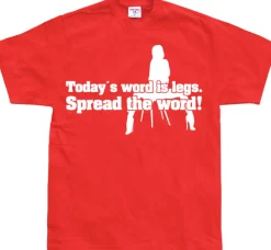 TodayÂ´s Word Is Legs! T-Shirt