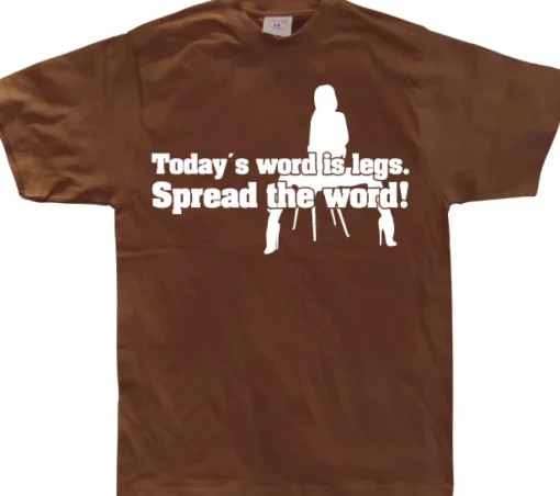 TodayÂ´s Word Is Legs! T-Shirt