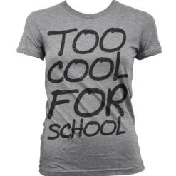 Too Cool For School Girly T-Shirt