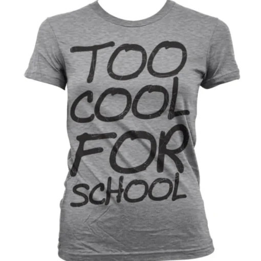 Too Cool For School Girly T-Shirt