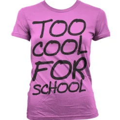Too Cool For School Girly T-Shirt