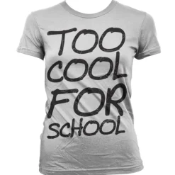 Too Cool For School Girly T-Shirt