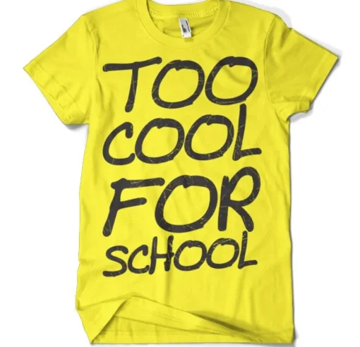 Too Cool For School T-Shirt