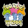 Too Cute To Care Sticker
