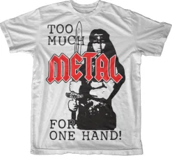 Too Much Metal For One Hand T-Shirt