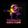 Trouble On The Dance Floor Sticker