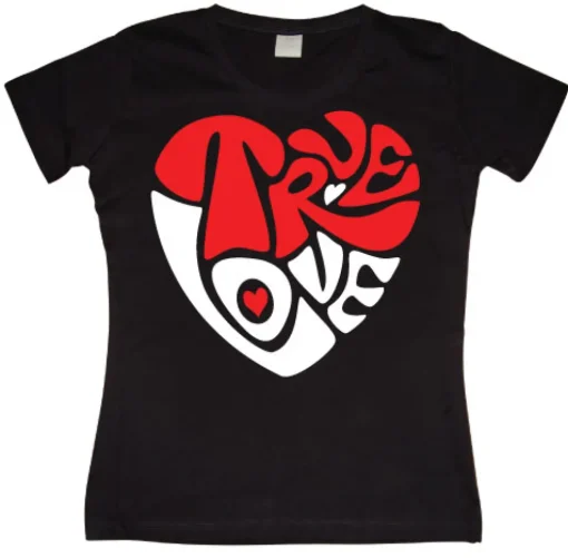 True Love Girly T-shirt