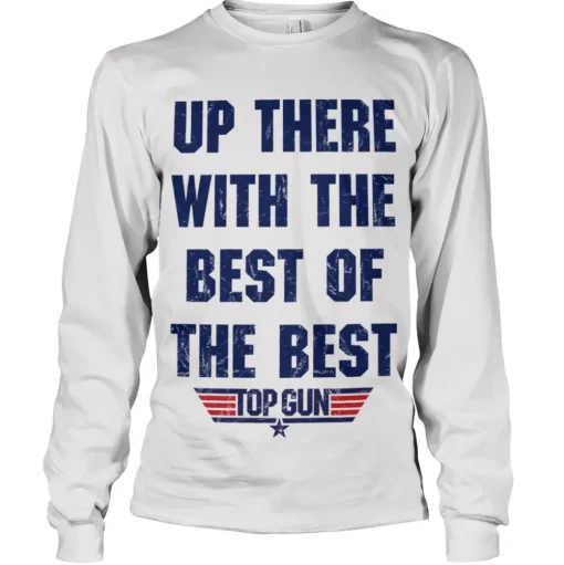 Up There With The Best Of The Best Long Sleeve Tee
