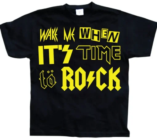 Wake Me When ItÂ´s Time To Rock! T-Shirt