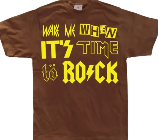 Wake Me When ItÂ´s Time To Rock! T-Shirt