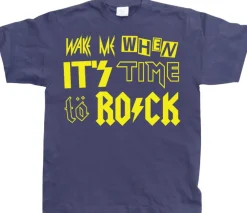 Wake Me When ItÂ´s Time To Rock! T-Shirt