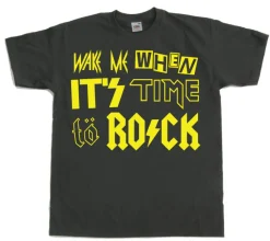Wake Me When ItÂ´s Time To Rock! T-Shirt