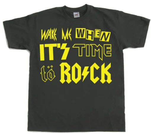 Wake Me When ItÂ´s Time To Rock! T-Shirt