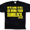 WeÂ´re Going To Hell... T-Shirt