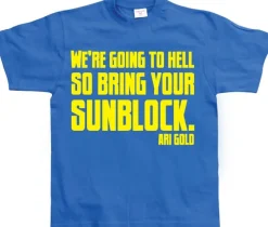 WeÂ´re Going To Hell... T-Shirt