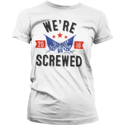 WeÂ´re Screwed Girly Tee
