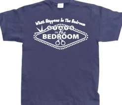 What Happens In The Bedroom... T-Shirt