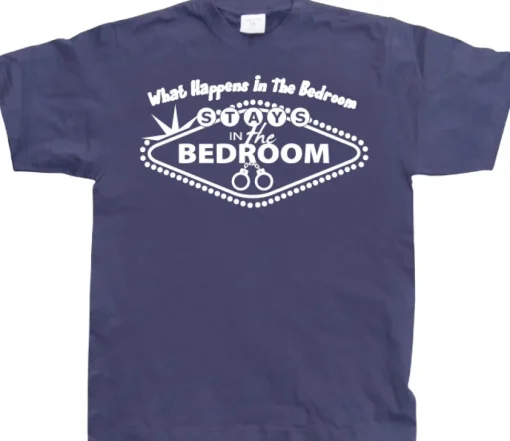 What Happens In The Bedroom... T-Shirt