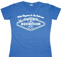 What Happens In The Bedroom... Girly T-shirt