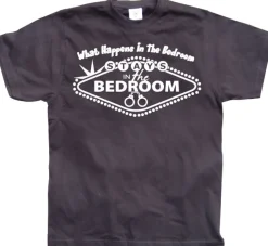 What Happens In The Bedroom... T-Shirt