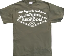 What Happens In The Bedroom... T-Shirt