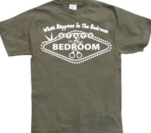 What Happens In The Bedroom... T-Shirt