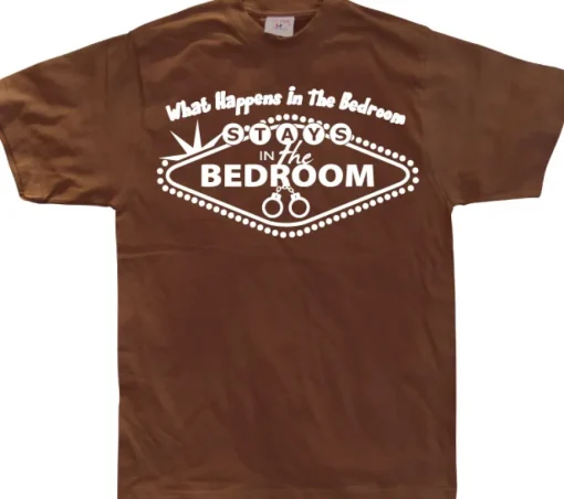What Happens In The Bedroom... T-Shirt