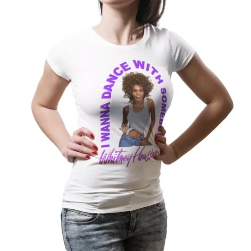 Whitney Houston - I Wanna Dance With Somebody Girly Tee