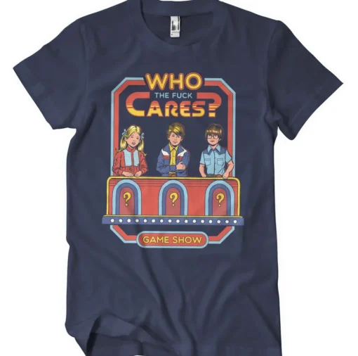 Who The F*ck Cares T-Shirt