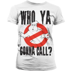 Who Ya Gonna Call? Girly T-Shirt