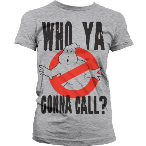 Who Ya Gonna Call? Girly T-Shirt