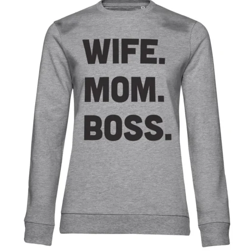 Wife - Mom - Boss Girly Sweatshirt