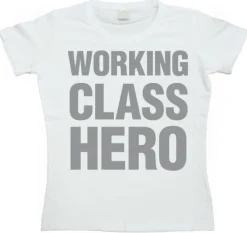 Working Class Hero Girly T-shirt