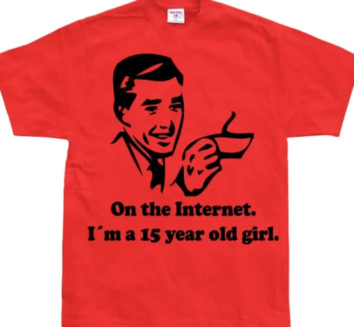 15 Year Old Girl On The Internet. T-Shirt