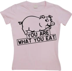 You Are What You Eat Girly T-shirt