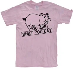 You Are What You Eat T-Shirt