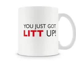 You Just Got Litt Up Coffe Mug